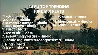 KUMPULAN LAGU HINDIA X FEAST FULL ALBUM BEAT SONG 2025 TERBARU | DANIEL BASKARA PUTRA X FEAST 