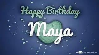 Maya #birthday #special #video #Maya #wish Maya Happy birthday song Happy birthday Maya