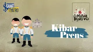 Kibar Prens | İş Sanat Masal Tiyatrosu
