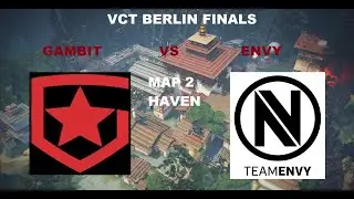 FINALS VCT BERLIN September 2021 Gambit vs Envy Map 2   Haven
