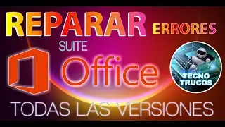 COMO REPARAR SUITE OFFICE TODAS LAS VERSIONES
