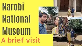 Kenya, Nairobi National Museum & Snake Park  Detail visit !! 🗿🚂🚃🚃🐍