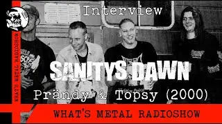 Interview SANITY'S DAWN (German) (Pr&auml;ndy & Topsy) 2000 - Grindcore-Lust & Magenduft