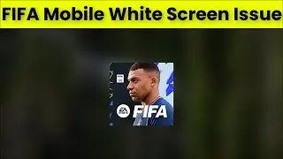 How To Fix FIFA Mobile App White Screen Issue Android & Ios - 2022