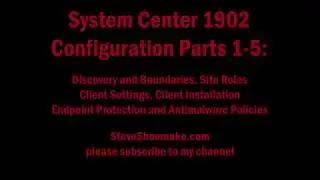 Configure SCCM 1902 - Parts 1-5