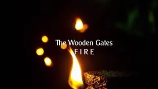 The Wooden Gates - Fire
