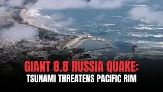 Giant 8.8 Russia Quake: Tsunami Threatens Pacific Rim