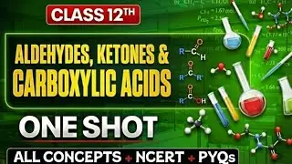 Aldehyde, Ketone, And Carboxylic Acids | Class 12 | Chemistry | One Shot | Best Explanation