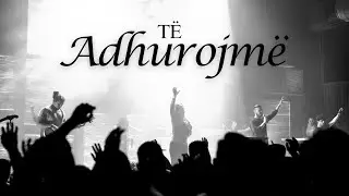 Te Adhurojme