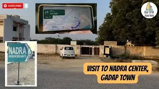 Visit to NADRA Center Gadap City | Travel Guide | Our BTK Journey