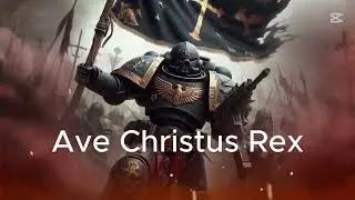 Warhammer 40k Space Marines Ave Christus Rex