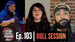 EP103: Bull Session | Tina La Cochina, Javi Luna, Lito