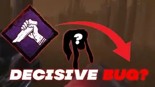 Dead By Daylight Bugs | Decisive Strike