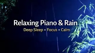 🎹🌧️ LIVE Relaxing Piano & Rain Sounds for Deep Sleep & Focus