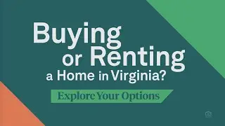 Buying a Home or Renting a Home in Virginia