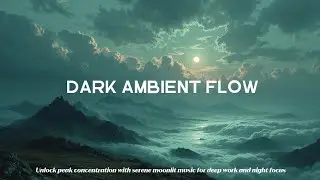 Moonlit Deep Work Music for Intense Focus | Night Productivity & Dark Ambient Beats