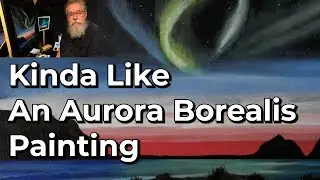 Kinda Like an Aurora Borealis (or Northern Lights) Painting