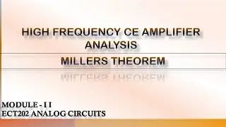 HIGH FREQUENCY CE AMPLIFIER ANALYSIS  | MILLER'S THEOREM | ECT202 | KTU | ANALOG CIRCUITS