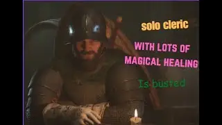 solo cleric is busted with lots of magical healing