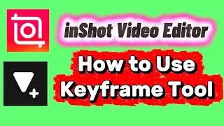 How to use keyframe tool inShot video editor app