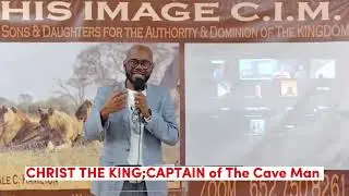CHRIST THE KING;CAPTAIN of The Cave Man@dchroyal Pastor D.Hamilton