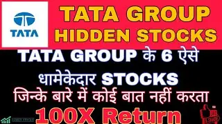 TATA GROUP HIDDEN STOCKS ll 6 Unknown Stocks Of Tata Group ll Multibagger Returns