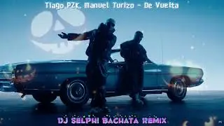 Tiago PZK, Manuel Turizo - De Vuelta (DJ Selphi Bachata Remix)