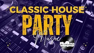 CLASSIC PARTY MIX-DJ Franky   Classic House mix 42