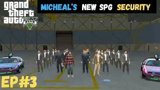 GTA  5 : Micheal New SPG Security | MJN