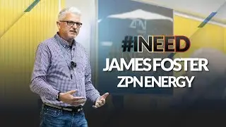 ZPN Energy | #INEED2024 | James Foster Keynote | The Importance Of Energy Infrastructure Efficiency