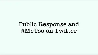 Public Response and #MeToo on Twitter