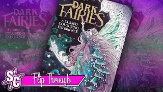 DARK FAIRIES A Cursed Colouring Experience by Tarbeth  Flip Through SOPHIE COLOURS FLICK THROUGH