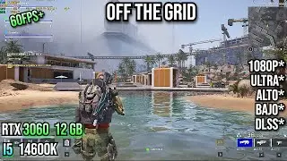 Off The Grid  - RTX 3060 12GB - 1080p,Ultra,Alto,Bajo,DLSS,  i5 14600k