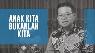 Anak Kita Bukanlah Kita