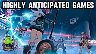 7 Anticipated Mobile Games to Look Out for in 2024-2025! (Android Game 2024)
