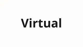 How to pronounce Virtual