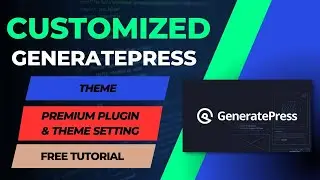 GeneratePress Premium Theme Customization | GeneratePress Tutorial In Hindi | 2023