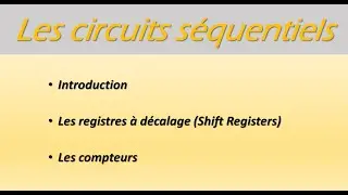 Les circuits séquentiels, registres à décalage et compteurs.