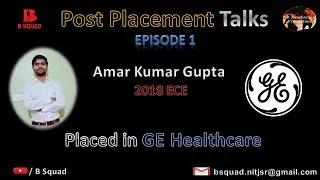 Episode 1 | GE Healthcare | Amar | Post Placement Talks | NIT Jamshedpur