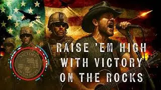 Raise &rsquo;Em High with Victory on the Rocks - Country, Rock, Combat, and Cold Drinks