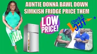Come look how auntie Donna bawl down Simkish fridge price them. 💯❤️