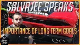 IMPORTANCE OF LONG TERM GOALS! (Salvajee Speaks)