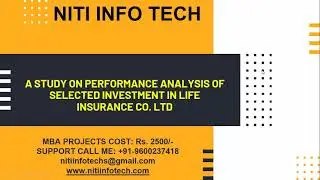 A STUDY ON PERFORMANCE ANALYSIS OF SELECTED INVESTMENT IN LIFE INSURANCE CO  LTD