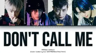 {VOSTFR} SHINEE (샤이니) _ 'DON'T CALL ME' (Color Coded Lyrics Fran&ccedil;ais/Rom/Han/가사)