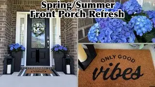 SPRING/SUMMER FRONT PORCH REFRESH| CLEAN & DECORATE WITH ME