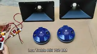 Loa treble rời 750 BM kèn đại | Thành Loa 0984891927
