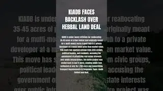 KIADB Faces Backlash Over Hebbal Land Deal