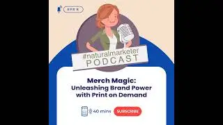 Episode 8: Merch Magic: Unleashing Brand Power with Print on Demand