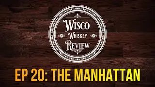Ep. 20: The Manhattan (and home barrel-aging!)