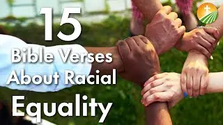 15 Bible Verses About Racial Equality
